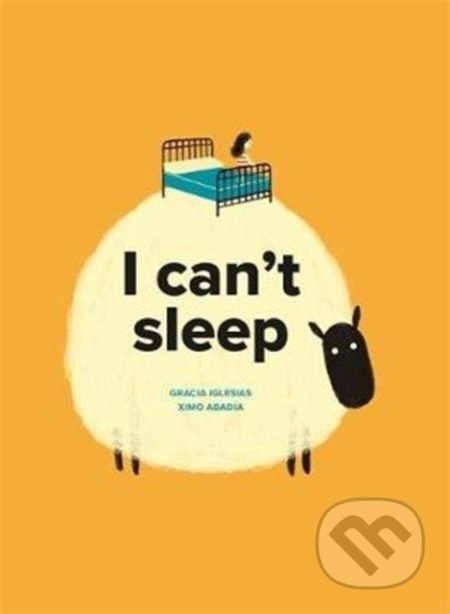 I Can't Sleep - Gracia Iglesias, Ximo Abadia (ilustrácie) - kniha z kategorie Pohádky