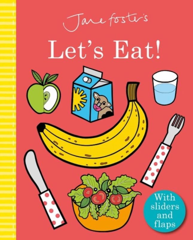 Jane Foster's Let's Eat! - Jane Foster