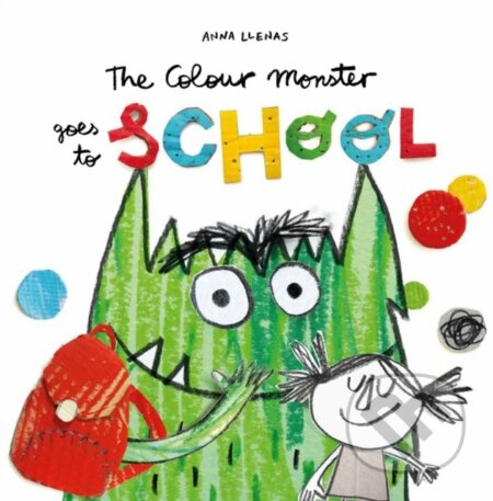The Colour Monster Goes to School (Perfect book to tackle school nerves) - kniha z kategorie Pro děti