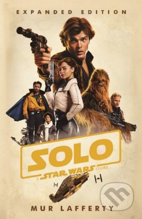 Solo: A Star Wars Story (Expanded Edition) - Mur Lafferty - kniha z kategorie Sci-fi