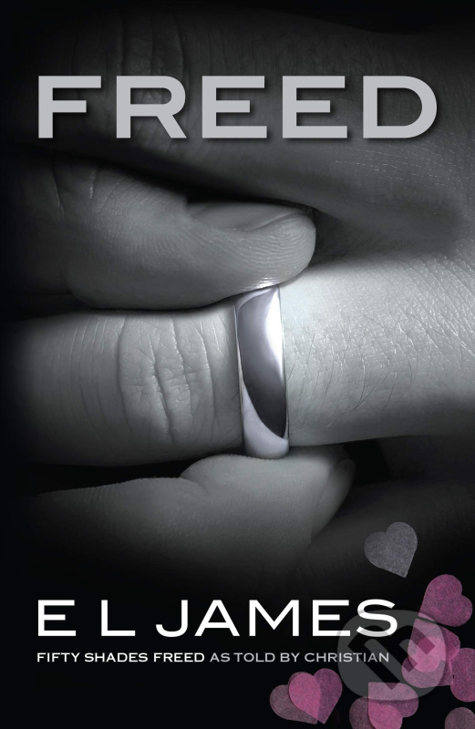 Freed (Fifty Shades Freed as told by Christian) - E L James - kniha z kategorie Romantická