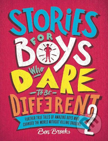 Stories for Boys Who Dare to be Different 2 - Ben Brooks