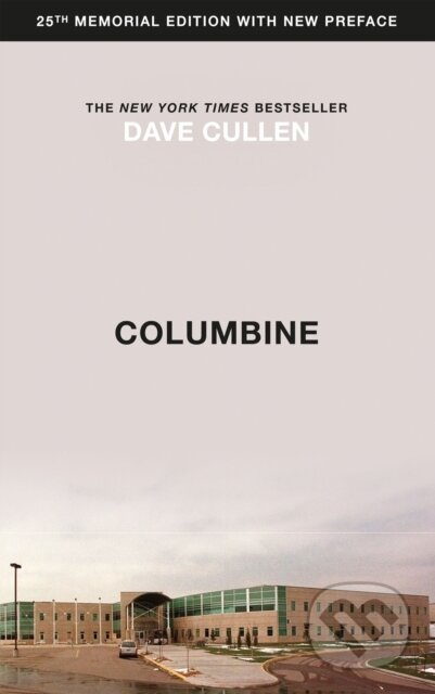 Columbine (25th Anniversary memorial edition) - Dave Cullen - kniha z kategorie Humanitní a společenské vědy