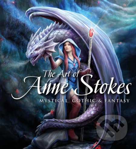 The Art of Anne Stokes (Mystical, Gothic and Fantasy) - kniha z kategorie Fantasy