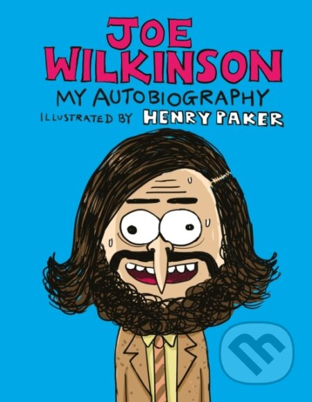 Joe Wilkinson My Autobiography (My (Illustrated) Autobiography) - kniha z kategorie Zdraví a životní styl