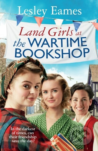 Land Girls at the Wartime Bookshop (Book 2 in the uplifting WWII saga series about a community-run bookshop, from the bestselling author) - kniha z…