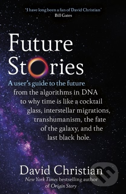 Future Stories (A user's guide to the future) - David Christian - kniha z kategorie Humanitní a společenské vědy
