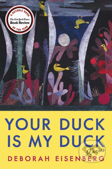 Your Duck is My Duck - Deborah Eisenberg - kniha z kategorie Společenská beletrie