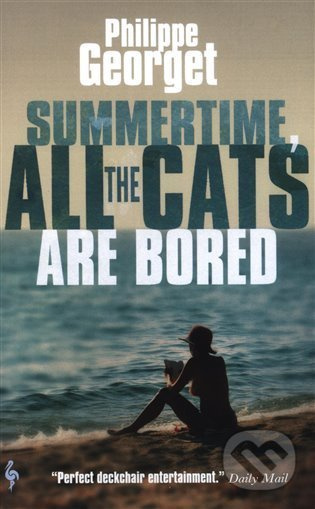 Summertime, All the Cats Are Bored - Philippe Georget