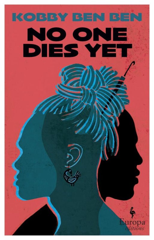 No One Dies Yet ("A bold and provocative debut from Ghana" (Guardian)) - kniha z kategorie Společenská beletrie