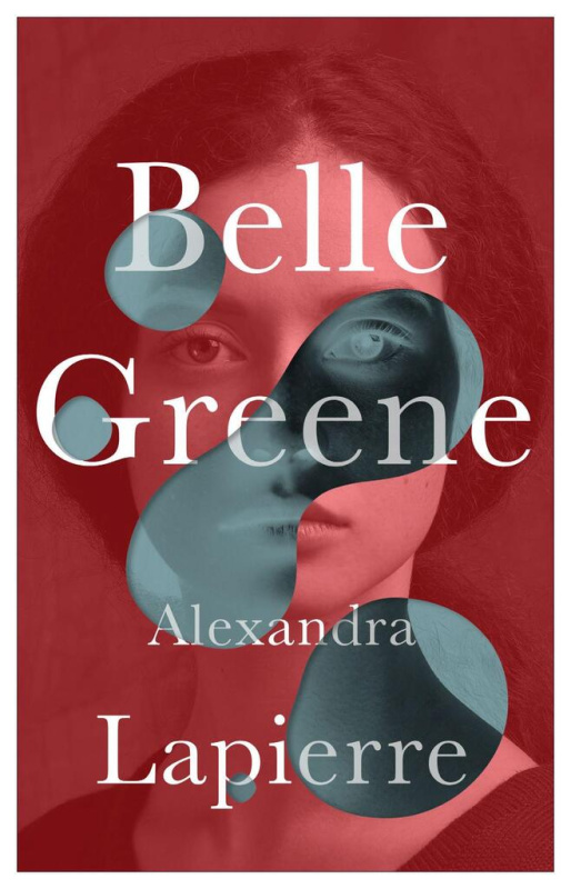 Belle Greene (She hid an incredible secret) - Alexandra Lapierre - kniha z kategorie Společenská beletrie