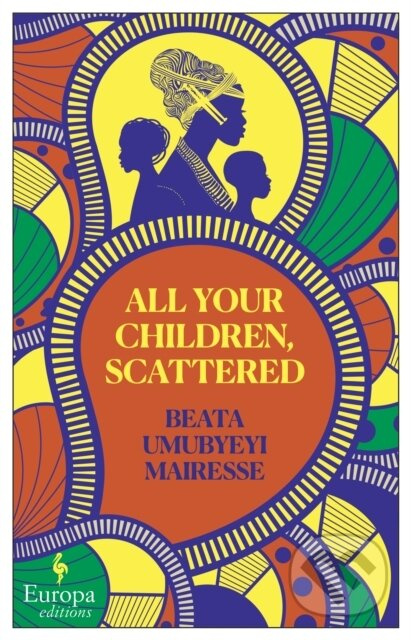 All Your Children, Scattered - Beata Umubyeyi Mairesse - kniha z kategorie Společenská beletrie
