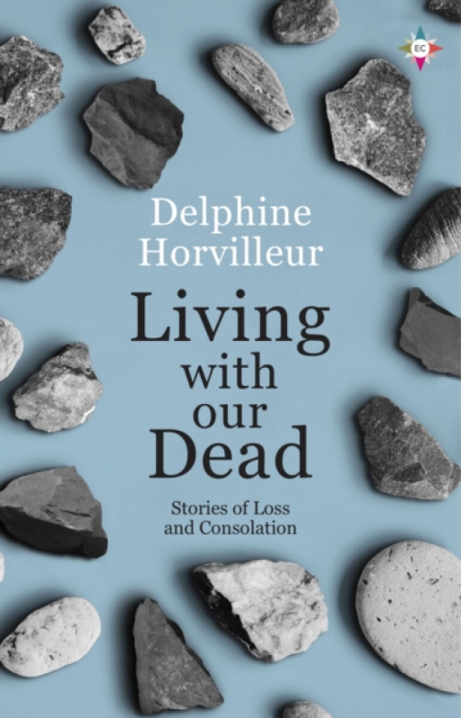 Living with Our Dead Ones -  Delphine Horvilleurová