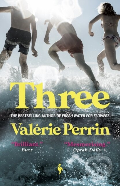 Three, From the bestselling author of Fresh Water for Flowers Europa Editions (UK) Ltd
