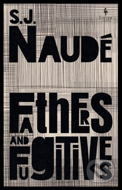 Fathers and Fugitives - S J Naude - kniha z kategorie Společenská beletrie
