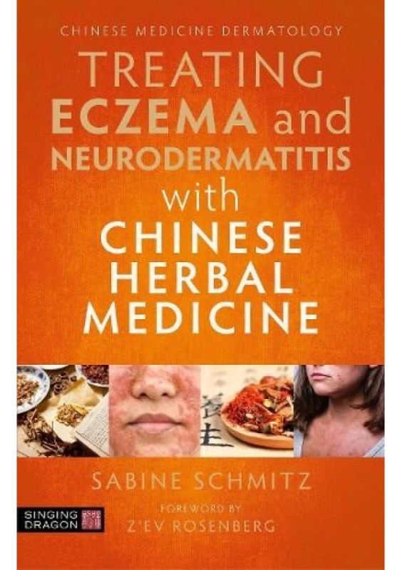 Treating Eczema and Neurodermatitis with Chinese Herbal Medicine Jessica Kingsley Publishers