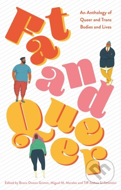 Fat and Queer (An Anthology of Queer and Trans Bodies and Lives) - kniha z kategorie Humanitní a společenské vědy