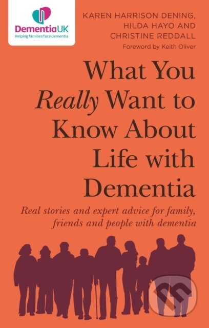 What You Really Want to Know About Life with Dementia - kniha z kategorie Humanitní a společenské vědy