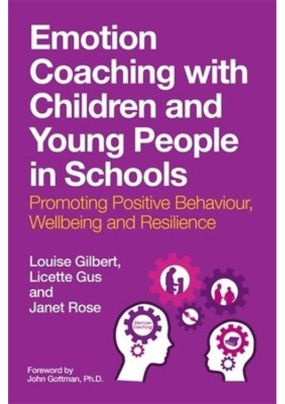 Emotion Coaching with Children and Young People in Schools, Promoting Positive Behavior, Wellbeing and Resilience Jessica Kingsley Publishers