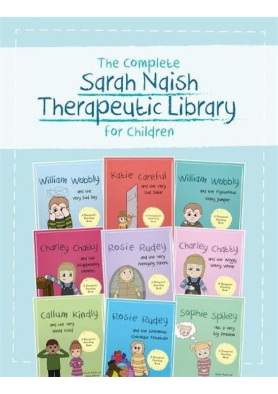 Complete Sarah Naish Therapeutic Parenting Library for Children, Nine Therapeutic Storybooks for Children Who Have Experienced Trauma Jessica Kingsley Publishers