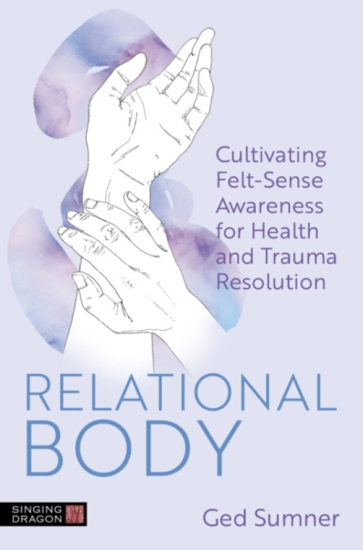 Jessica Kingsley Publishers Relational Body - Sumner, Ged
