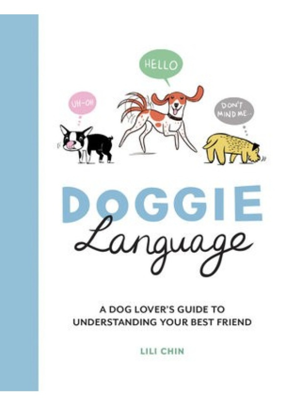 Doggie Language, A Dog Lover's Guide to Understanding Your Best Friend Octopus Publishing Group