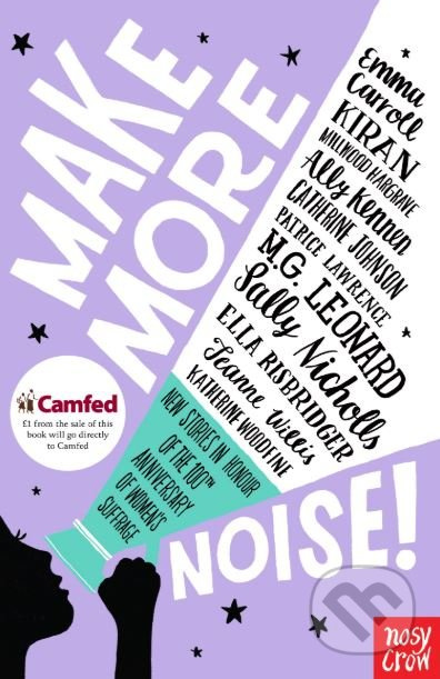 Make More Noise! - Emma Carroll, Kiran Millwood Hargrave a kol. - kniha z kategorie Beletrie