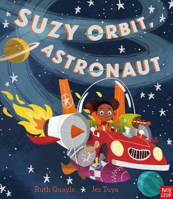 Suzy Orbit, Astronaut - Ruth Quayle, Jez Tuya - kniha z kategorie Pohádky