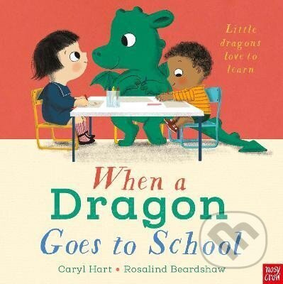 When a Dragon Goes to School - Rosalind Beardshaw