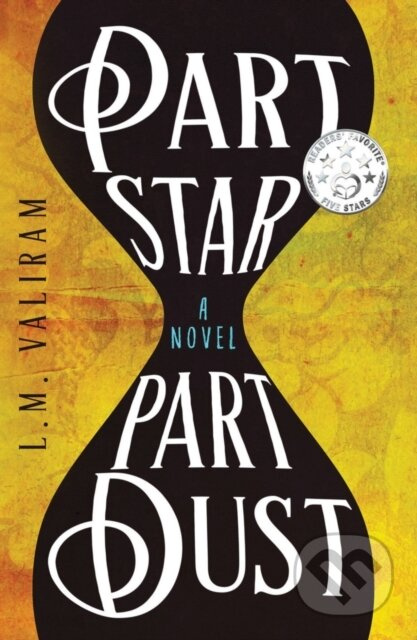 Part Star Part Dust (A Novel) - L. M. Valiram - kniha z kategorie Společenská beletrie
