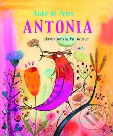 Antonia - Anke de Vries, Piet Grobler (ilustrácie) - kniha z kategorie Pohádky