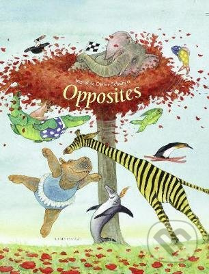 Opposites - Ingrid Schubert, Dieter Schubert - kniha z kategorie Pro děti