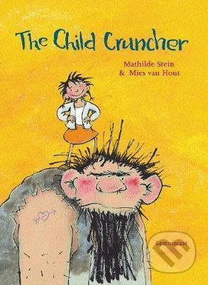 The Child Cruncher - Mathilde Stein, Mies van Hout - kniha z kategorie Beletrie pro děti