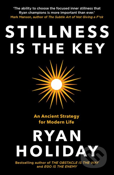 Stillness is the Key (An Ancient Strategy for Modern Life) - kniha z kategorie Podnikání