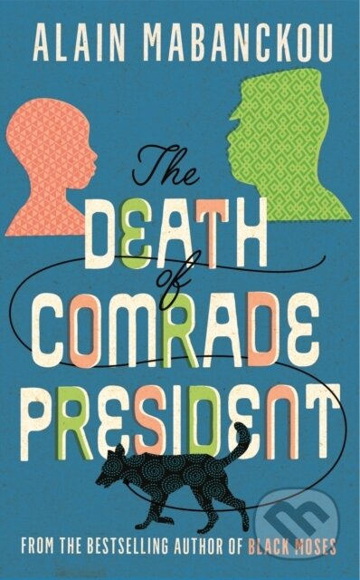 The Death of Comrade President - Alain Mabanckou - kniha z kategorie Společenská beletrie