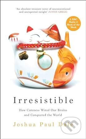 Irresistible (How Cuteness Wired our Brains and Conquered the World) - kniha z kategorie Psychologie