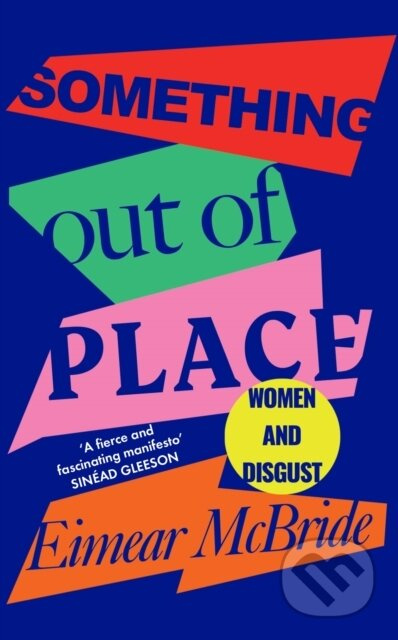Something Out of Place (Women & Disgust) - Eimear Mcbride - kniha z kategorie Humanitní a společenské vědy