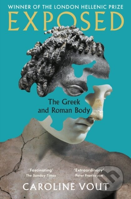 Exposed (The Greek and Roman Body - Shortlisted for the Anglo-Hellenic Runciman Award) - kniha z kategorie Historie