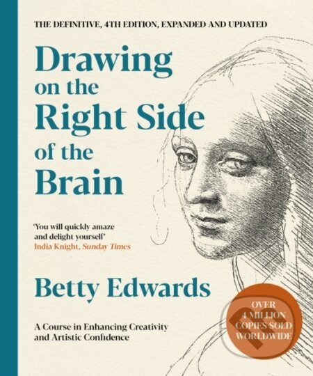 Drawing on the Right Side of the Brain (A Course in Enhancing Creativity and Artistic Confidence: The Definitive 4th Edition) - kniha z kategorie…