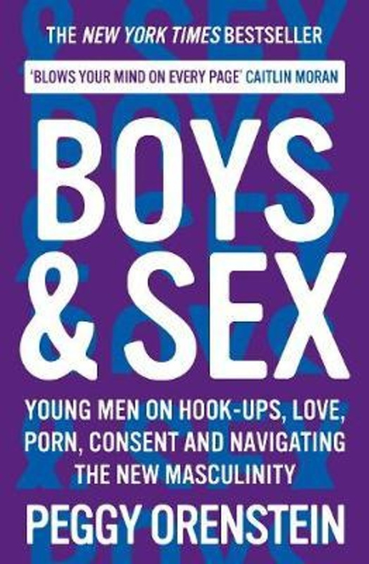 Boys & Sex (Young Men on Hook-ups, Love, Porn, Consent and Navigating the New Masculinity) - kniha z kategorie Zdraví a životní styl