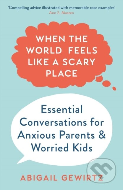 When the World Feels Like a Scary Place (Essential Conversations for Anxious Parents and Worried Kids) - kniha z kategorie Zdraví a životní styl