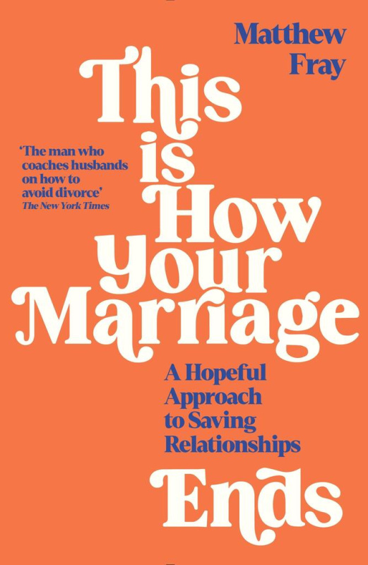 This is How Your Marriage Ends, A Hopeful Approach to Saving Relationships Profile Books Ltd