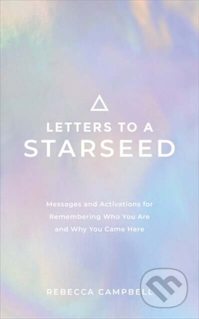 Letters to a Starseed (Messages and Activations for Remembering Who You Are and Why You Came Here) - kniha z kategorie Zdraví a životní styl