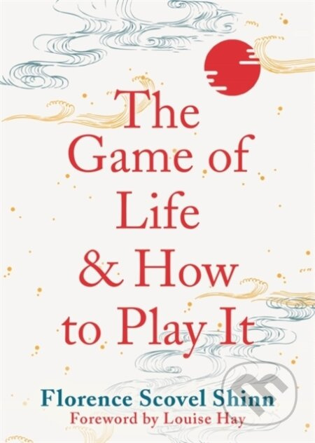 The Game of Life and How to Play It - Florence Scovel Shinn - kniha z kategorie Filozofie