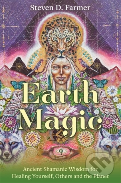 Earth Magic (Ancient Shamanic Wisdom for Healing Yourself, Others and the Planet) - kniha z kategorie Zdraví a životní styl