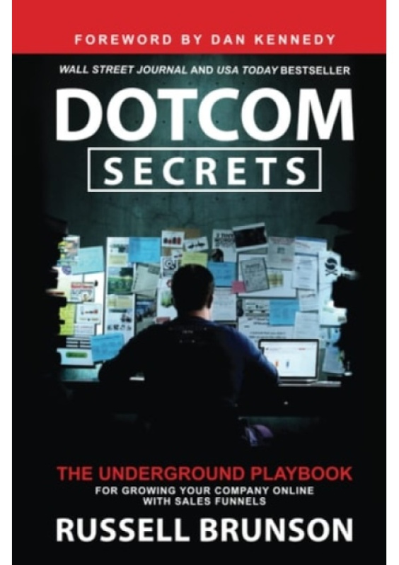 Dotcom Secrets, The Underground Playbook for Growing Your Company Online with Sales Funnels Hay House UK Ltd