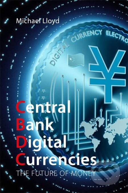 Central Bank Digital Currencies (The Future of Money) - kniha z kategorie Bankovnictví