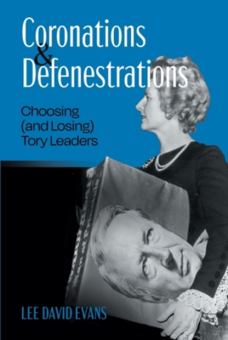 Agenda Publishing Coronations and Defenestrations - Evans, Lee David