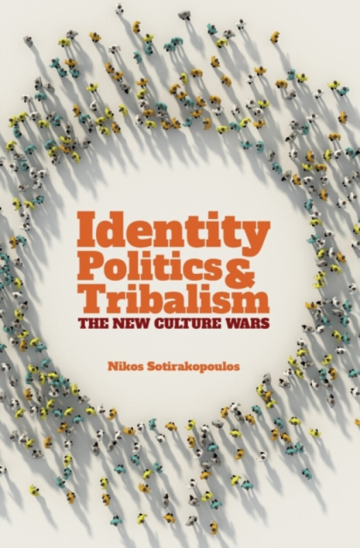 Identity Politics and Tribalism - Nikos Sotirakopoulos