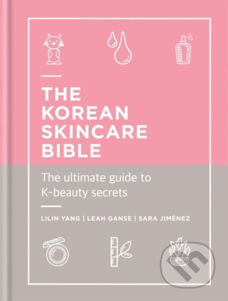 The Korean Skincare Bible (The Ultimate Guide to K-beauty) - kniha z kategorie Byznys a management